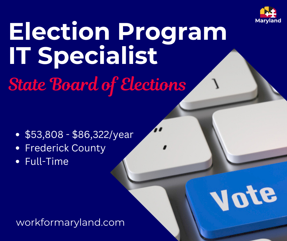 The Maryland State Board of Elections is seeking an Election Program IT Specialist to coordinate the maintenance and troubleshooting of election technology systems.